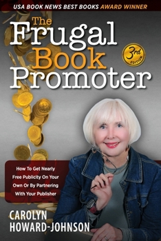 Paperback The Frugal Book Promoter - 3rd Edition: How to get nearly free publicity on your own or by partnering with your publisher Book