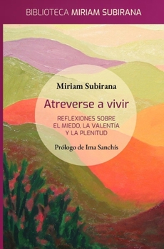 Paperback Atreverse a vivir: Reflexiones sobre el miedo, la valentía y la plenitud [Spanish] Book