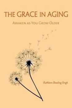 Paperback The Grace in Aging: Awaken as You Grow Older Book