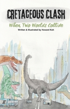 Paperback Cretaceous Clash: When Two Worlds Collide Book