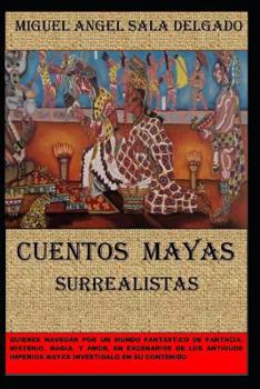 Paperback cuentos mayas: cuentos surrealistas mayas [Spanish] Book