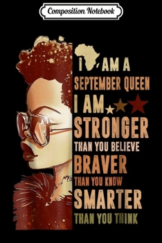 Composition Notebook: I Am September Queen I'm Stronger Than You Black Girl  Journal/Notebook Blank Lined Ruled 6x9 100 Pages