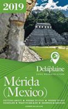 Paperback Merida (Mexico) - The Delaplaine 2019 Long Weekend Guide Book