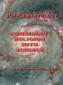 Paperback Supplementology: Combining Religion with Science Book