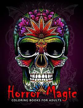 Paperback Horror Magic Coloring books for adults: A Gift for people who love Black Magic and Halloween Book