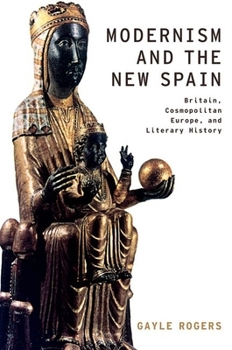 Paperback Modernism and the New Spain: Britain, Cosmopolitan Europe, and Literary History Book