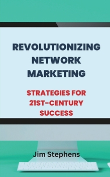 Paperback Revolutionizing Network Marketing: Strategies for 21st-Century Success Book