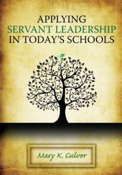 Paperback Applying Servant Leadership in Today's Schools Book