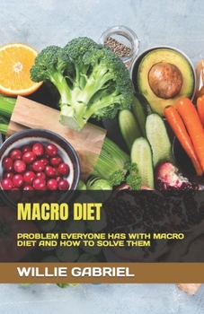 Paperback Macro Diet: Problem Everyone Has with Macro Diet and How to Solve Them Book