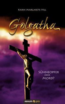 Paperback Golgatha: S?hneopfer oder Mord? [German] Book