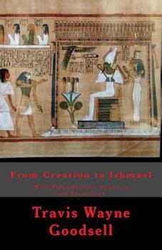 Paperback From Creation to Ishmael: With Paleo-Hebrew Synopsis and Etymology Book