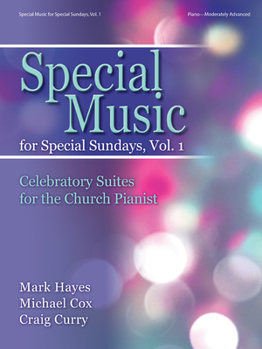 Spiral-bound Special Music for Special Sundays, Volume 1: Celebratory Suites for the Church Pianist Book