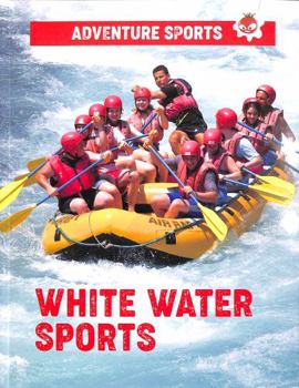 Paperback ADVENTURE SPORTS:WHITE WATER RAFT Book