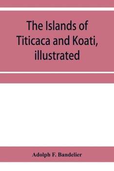 Paperback The islands of Titicaca and Koati, illustrated Book