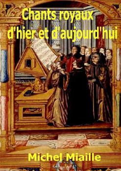 Paperback Chants royaux d'hier et d'aujourd'hui [French] Book