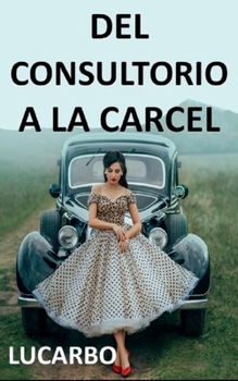 Paperback del Consultorio a la Carcel [Spanish] Book