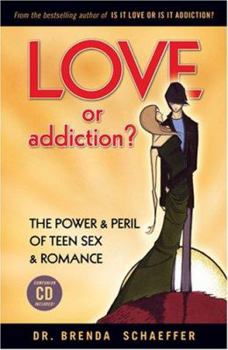 Paperback Love or Addiction?: The Power & Peril of Teen Sex & Romance [With CDROM] Book