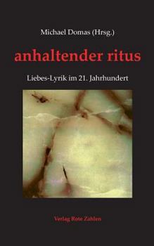 Paperback anhaltender ritus: Liebes-Lyrik im 21. Jahrhundert [German] Book