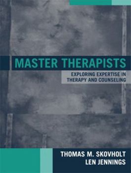 Paperback Master Therapists: Exploring the Expertise in Therapy and Counseling Book