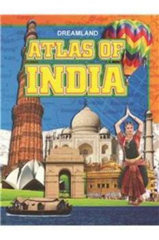 Paperback Dreamland's Atlas of India A Complete Guide to India - its Geography, States, Roads, & Tourist Places Book