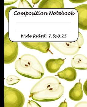 Paperback Wide Ruled Composition Notebook: Wide Ruled Line Paper Journal Notebook: Pear Pattern Blank lined Writing book Workbook for Elementary school kids Tee Book