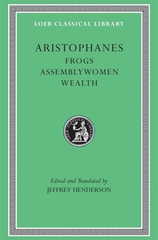 Hardcover Frogs. Assemblywomen. Wealth [Greek, Ancient (To 1453)] Book