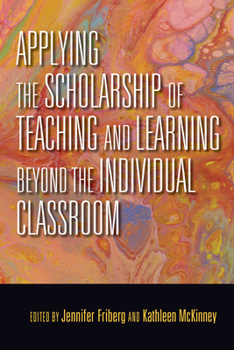Hardcover Applying the Scholarship of Teaching and Learning Beyond the Individual Classroom Book