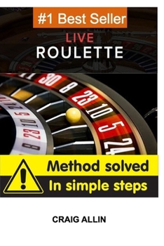 Paperback Live Roulette Method Solved In Simple Steps: roulette to win Book
