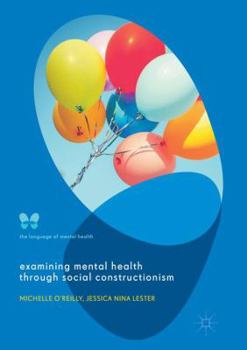 Paperback Examining Mental Health Through Social Constructionism: The Language of Mental Health Book