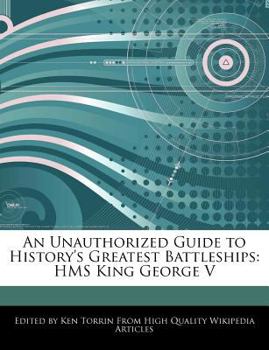 Paperback An Unauthorized Guide to History's Greatest Battleships: HMS King George V Book