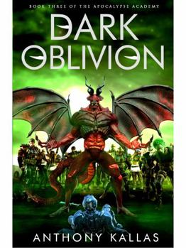 Paperback Dark Oblivion: Book Three of The Apocalypse Academy Book
