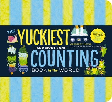 Board book The Yuckiest Counting Book in the World!: Kids Will Never Forget Their Numbers! Book