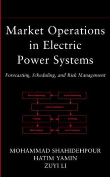 Hardcover Market Operations in Electric Power Systems: Forecasting, Scheduling, and Risk Management Book