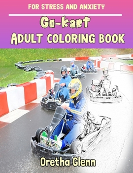 Paperback GO-KART Adult coloring Go-kart for stress and anxiety: GO-KART sketch coloring Go-kart Creativity and Mindfulness Book