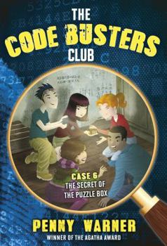 The Secret of the Puzzle Box - Book #6 of the Code Busters Club