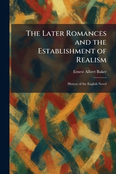 The Later Romances and the Establishment of Realism: History of the English Novel