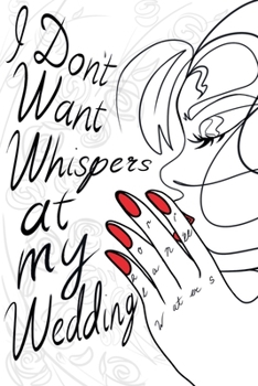 Paperback I Don't Want Whispers at my Wedding Book