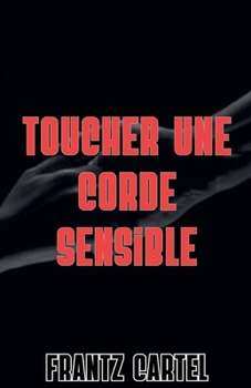 Toucher une corde sensible (French Edition)