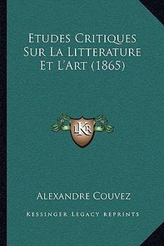 Paperback Etudes Critiques Sur La Litterature Et L'Art (1865) [French] Book