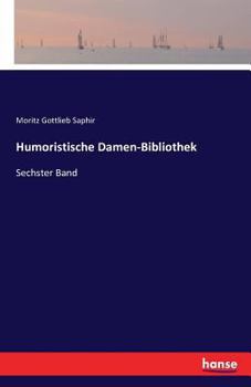Humoristische Damen-Bibliothek: Sechster Band