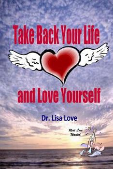 Paperback Take Back Your Life and Love Yourself Book