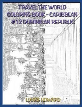 Paperback Travel the World Coloring Book - Caribbean #12 Dominican Republic Book