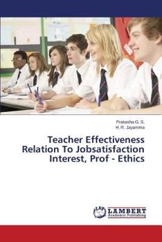 Paperback Teacher Effectiveness Relation to Jobsatisfaction Interest, Prof - Ethics Book