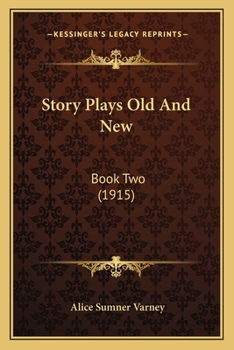 Paperback Story Plays Old And New: Book Two (1915) Book