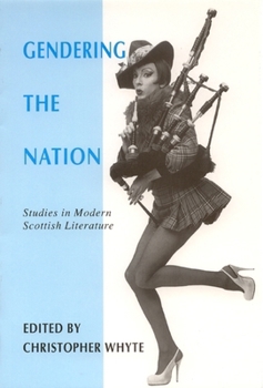 Paperback Gendering the Nation: Studies in Modern Scottish Literature Book