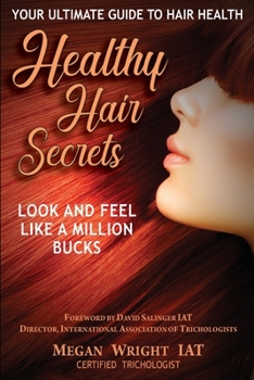 Paperback Healthy Hair Secrets: Look and Feel a Million Bucks Book