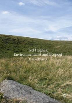 Hardcover Ted Hughes: Environmentalist and Ecopoet Book