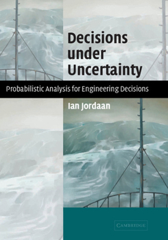 Hardcover Decisions Under Uncertainty: Probabilistic Analysis for Engineering Decisions Book