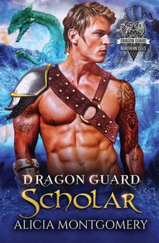 Dragon Guard Scholar: Dragon Guard of the Northern Isles Book 2 - Book #2 of the Dragon Guard of the Northern Isles