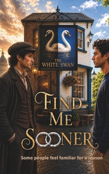 Paperback Find Me Sooner: Some people feel familiar for a reason. Book